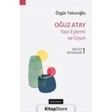 Oğuz Atay : Yazı Eylemi ve Oyun Anlatı Desenleri 1 - Özgür Tabu