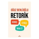 Oğuz Benlioğlu'nun Kronik Kitap Retorik 160 Sayfa Ciltsiz Türkçe Yayın ile İkna Edici Konuşma Sanatı