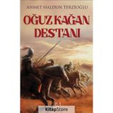 Oğuz Kağan Destanı - Ahmet Haldun Terzioğlu