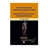 Ohal ile Kalıcılaşan Düşman Ceza Hukuku Rejimi ve Alternatif Bir Kuram Denemesi: