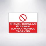 Oksijen Boruları Üzerinde Kaynak Yapmak Yasaktır Sticker 20X28 Cm