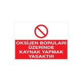 Oksijen Boruları Üzerinde... Uyarı Tabelası - 70x100 Alüminyum Kompozit Panel - KAY12