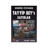 Okuduğum Kitaplardan Tayyip Bey’e Satırlar - Yalçın Toker