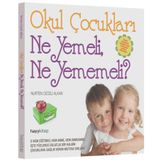 Okul Çocukları Ne Yemeli, Ne Yememeli? - Nurten Ceceli Alkan