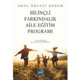 Okul Öncesi Dönem Bilinçli Farkındalık Aile Eğitim Programı - Nobel Akademik Yayıncılık