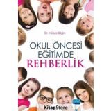 Okul Öncesi Eğitimde Rehberlik - Hülya Bilgin