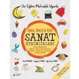 Okul Öncesi İçin Sanat Etkinlikleri - 71 Farklı Etkinlik