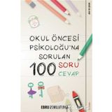 Okul Öncesi Psikoloğu'na Sorulan 100 Soru Cevap - Ebru Zorlutuna