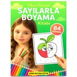 Okul Öncesi Sayılarla Boyama Kitabı (Spiralli 84 Boyama)