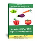 Okul Öncesi Sebzeleri Kes – Yapıştır Etkinlik Kitabı