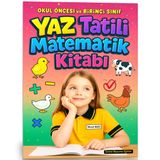 Okul Öncesi Ve Birinci Sınıflar İçin Yaz Tatil Matematik Kitabı (132 Tam Sayfa Etkinlik)