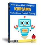 Okul Öncesi Zeka Geliştiren KODLAMA Kitabı (64 Kodlama Etkinliği)