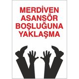 Okularenkkat Merdiven ve Asansör Boşluğuna Yaklaşma Uyarı Levhası