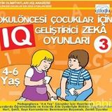 OKULÖNCESI ÇOCUKLAR İÇIN IQ GELIŞTIRICI ZEKA OYUNLARI 3 (4-6 YAŞ) - KOLEKTIF