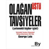 OLAĞANÜSTÜ TAVSIYELER (YETENEKLI KİŞİLER İÇİN) - GEORGE LOIS
