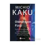 Olanaksızın Fiziği - Michio Kaku