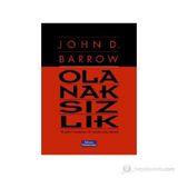 OLANAKSIZLIK BILIMIN SINIRLARI VE SINIRLARIN BILIMI - JOHN D. BARROW