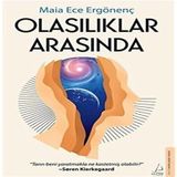 Olasılıklar Arasında - Maia Ece Ergönenç - Destek Yayınları