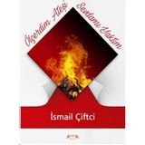Ölçerdim Ateşi Sevdamı Yaktım - İsmail Çiftçi