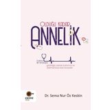 Olduğu Kadar Annelik - Doktor Bir Anneden Gebeliğe Bebek Bakımına ve Delirmemey Dair Tavsiyeler