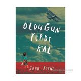 Olduğun Yerde Kal - John Boyne
