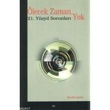 ÖLECEK ZAMAN YOK 21. YÜZYIL SORUNLARI - ŞEVKİ IŞIKLI