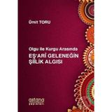 Olgu İle Kurgu Arasında Eş'ari Geleneğin Şiilik Algısı- Ümit Toru