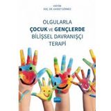 Olgularla Çocuk ve Gençlerde Bilişsel Davranışçı Terapi Nobel Akademik Yayıncılık