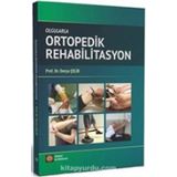 Olgularla Ortopedik Rehabilitasyon - Derya Çelik