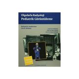 Olgularla Radyoloji Pediatrik Görüntüleme - Lisa R. Delaney Richard B. Gunderman