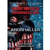 Olimpos Çocuk Freddy'Nin Pizza Dükkanı'Nda Beş Gece 2. Kitap - Anormaller
