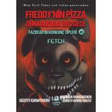 Olimpos Çocuk Freddy’nin Pizza Dükkanı’nda Beş Gece: Fazbear’ın Korkunç Tipleri: Fetch 2. Kitap