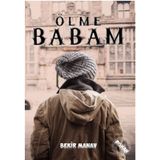 Ölme Babam - Bekir Manav