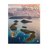 Ölmeden Önce Türkiye’de Görülmesi Gereken Yerler