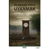 Ölmeden Önce Uyanmak - İlker Yiğit