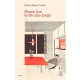 Ölmek İçin İyi Bir Gün Değil Ketebe Yayınları