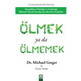 Ölmek Yada Ölmemek Michael Greger Gene Stone Altın Yayınları