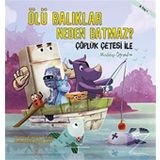 Ölü Balıklar Neden Batmaz ? - Çöplük Çetesi ile Maddeyi Öğrenelim - Derek Toye