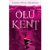 Ölü Kent 1 - İlayda Melis Okurgan