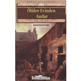 ÖLÜLER EVINDEN ANILAR - FYODOR MİHAYLOVİÇ DOSTOYEVSKI (ISBN:9789944184267)