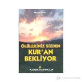 ÖLÜLERİNİZ SIZDEN KUR`AN BEKLIYOR (KOD: KIYAMET-014) - İBRAHİM KÜÇÜK