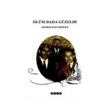 Ölüm Daha Güzeldi - Ahmet Davudoğlu