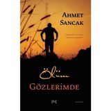 Ölüm Gözlerimde - Ahmet Sancak