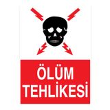 Ölüm Tehlikesi Uyarı Tabelası - 35x50 Foreks - E30