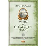Ölüm ve Ölüm Ötesi Hayat: Kıyamet ve Ahiret - İmam-ı Gazali