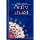 Ölüm ve Ötesi - İmam-ı Gazali
