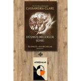 Ölümcül Oyuncaklar 4. Kitap - Düşmüş Melekler Şehri + Aforizmalar - Cassandra Clare