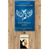 Ölümcül Oyuncaklar 5. Kitap - Kayıp Ruhlar Şehri + Aforizmalar - Cassandra Clare