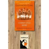 Ölümcül Oyuncaklar 6. Kitap - Cennet Ateşi Şehri + Aforizmalar - Cassandra Clare
