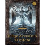 Ölümcül Oyuncaklar - Gölge Avcısı’nın El Kitabı - Cassandra Clare